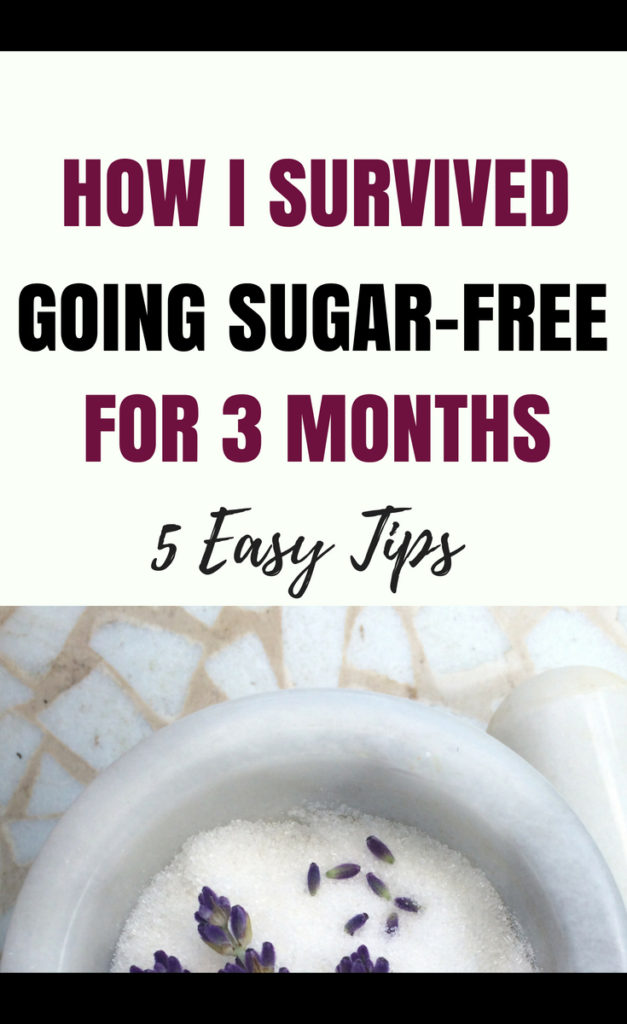 How I went Sugar-Free For 3 Months | 5 Ways To Make It Work