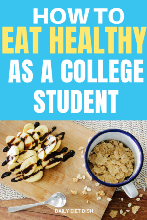 How To Eat Healthy In College | Healthy Eating For College Students